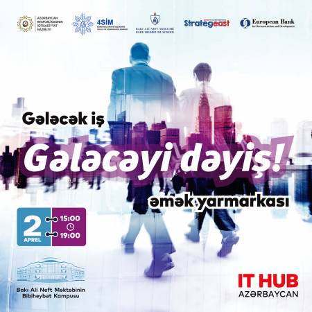 IT HUB Azərbaycan - “Gələcək iş, gələcəyi dəyiş!” əmək və karyera sərgisi