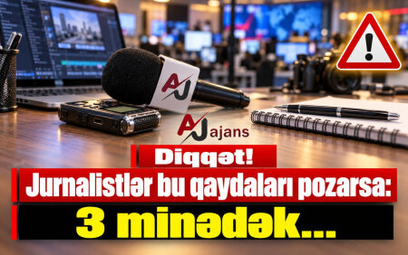 Jurnalistlər bu qaydaları pozarsa:  3 minədək...-Diqqət!