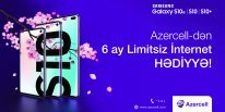 Azercell-in “Samsung S10” kampaniyasına qoşul, 6 ay Limitsiz İnternet paketi hədiyyə qazan