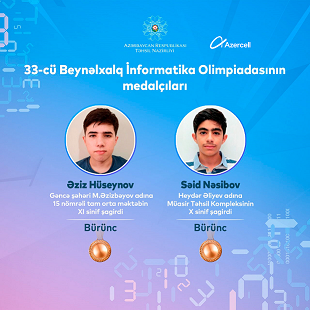 Azercell-in dəstəyilə məktəblilərimiz Beynəlxalq İnformatika Olimpiadasında iki medal qazanıblar