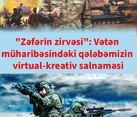 ”Zəfərin zirvəsi”: Vətən müharibəsindəki qələbəmizin virtual-kreativ salnaməsi” – AGF və YYSİB-nin kreativ layihəsi