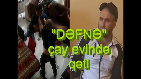 Çay evində oğlan belə öldürüldü  - 18+VİDEO