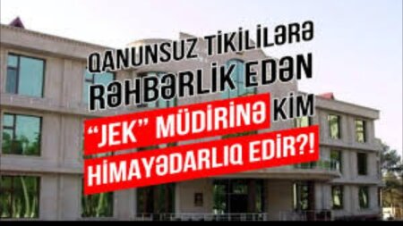 QANUNSUZ TİKİNTİLƏRƏ RƏHBƏRLİK EDƏN “JEK” RƏİSİ VƏLİ ABBASOVA KİM HİMAYƏDARLIQ EDİR? – VİDEO