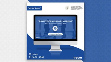 “Dövlət satınalmaları haqqında” yeni Qanunun və əlaqədar normativ-hüquqi aktların tətbiqi ilə bağlı ilə bağlı seminar keçiriləcək