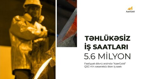 “AzerGold” QSC-də təhlükəsiz iş saatları 5.6 milyona yaxınlaşıb