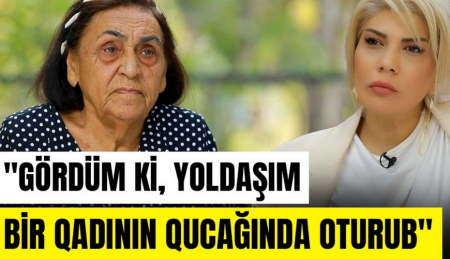 "Gördüm ki, yoldaşım bir qadının qucağında oturub"-SABİQ NAZİRDƏN....