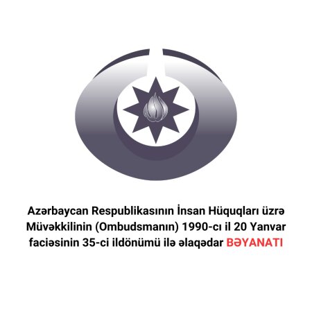 Ombudsman 20 Yanvar faciəsinin 35-ci ildönümü ilə əlaqədar BƏYANATI verdi