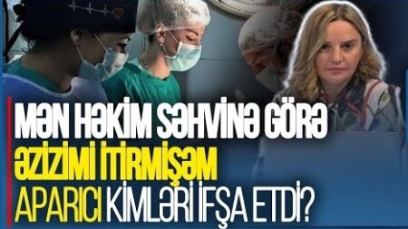 “Mən həkim səhvinə görə atamı itirmişəm, NƏ QƏRƏZ?” - Aparıcı kimləri İFŞA ETDİ? - VİDEO