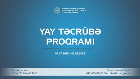 Dövlət Vergi Xidməti növbəti YayTəcrübə Proqramına qəbul elan edir