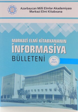 Mərkəzi Elmi Kitabxananın “İnformasiya bülleteni”nin yeni sayı çapdan çıxıb