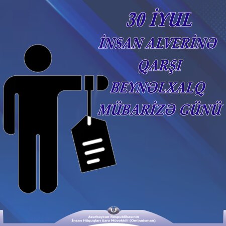 30 iyul - İnsan Alverinə qarşı Beynəlxalq Mübarizə Günü