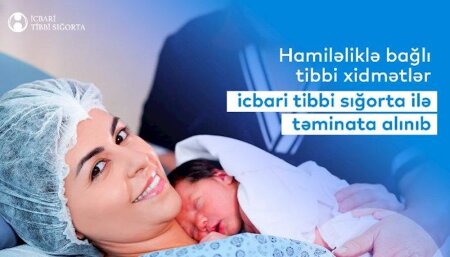 Gələn ildən doğuş və keysəriyyə dövlətdə də ödənişli olacaq – AÇIQLAMA