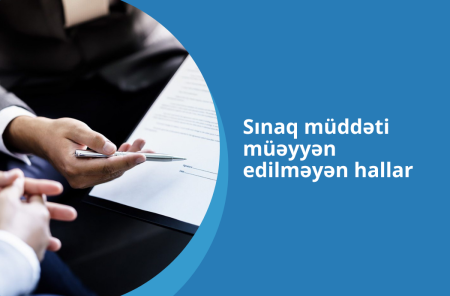 Sınaq müddəti müəyyən edilməyən hallar hansıdır?