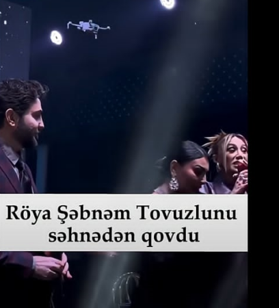 Röya Şəbnəmİ SƏHNƏDƏN QOVMASINA AYDINLIQ GƏTİRDİ