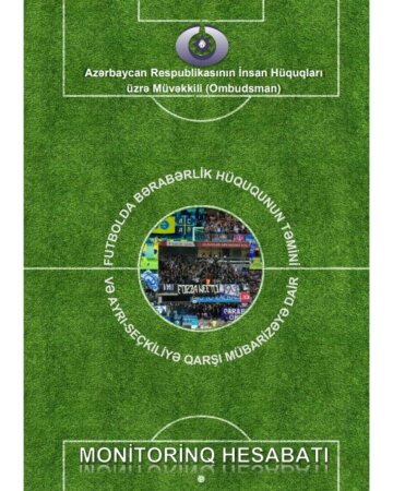 “Futbolda bərabərlik hüququnun təmini və ayrı-seçkiliyə qarşı mübarizəyə dair” Monitorinq Hesabatı hazırlanıb
