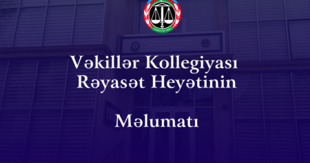Vəkillər Kollegiyası xəbərdarlıq edir: “Vəkil” sözündən və onun tərcüməsindən qanunsuz istifadə məsuliyyətə səbəb olur