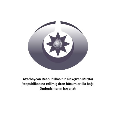Azərbaycan Respublikasının Naxçıvan Muxtar Respublikasına edilmiş dron hücumları ilə bağlı Ombudsmanın bəyanatı