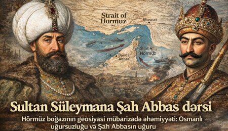 Sultan Süleymanın bacarmadığını Şah Abbas necə əldə etdi: Hörmüzün gizli kodu - Ahura Mazda